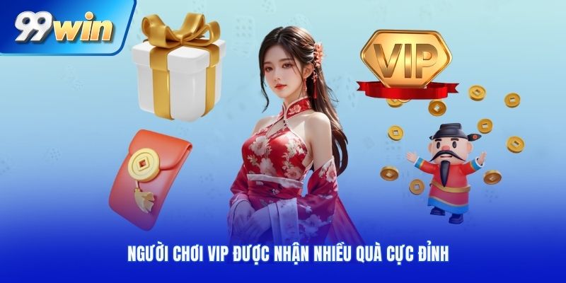 Người chơi VIP được nhận nhiều quà cực đỉnh