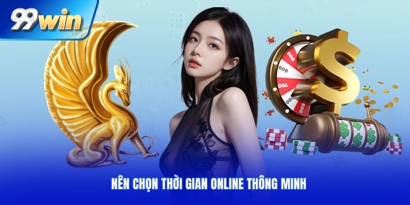 Nên chọn thời gian online thông minh