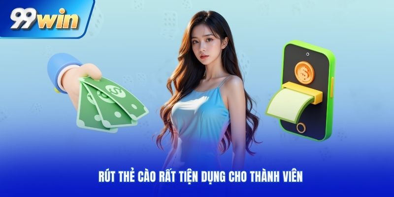 Rút thẻ cào rất tiện dụng cho thành viên