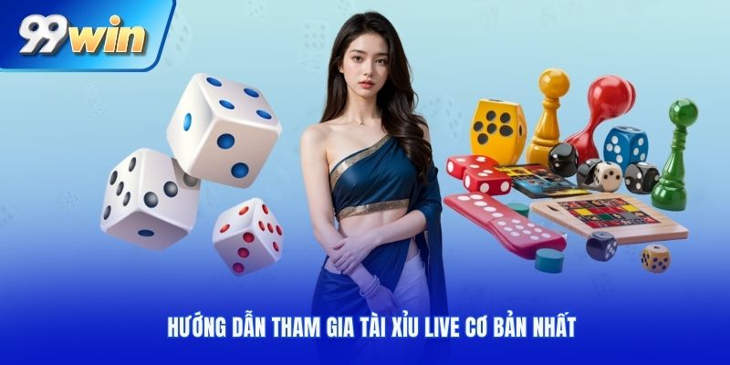 Hướng dẫn tham gia tài xỉu live cơ bản nhất